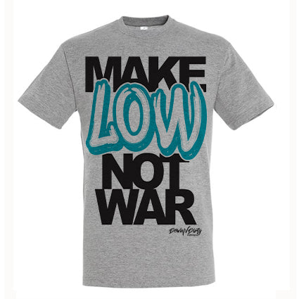 Make Low Not War T Shirt image 0