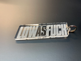 Low As Fuck Keyring