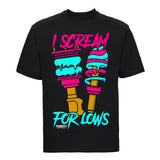 I Scream For Lows T Shirt