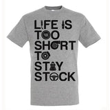 Lifes Too Short T Shirt