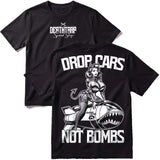 Drop Cars Not Bombs T-Shirt